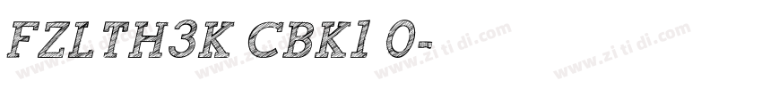 FZLTH3K CBK1 0字体转换